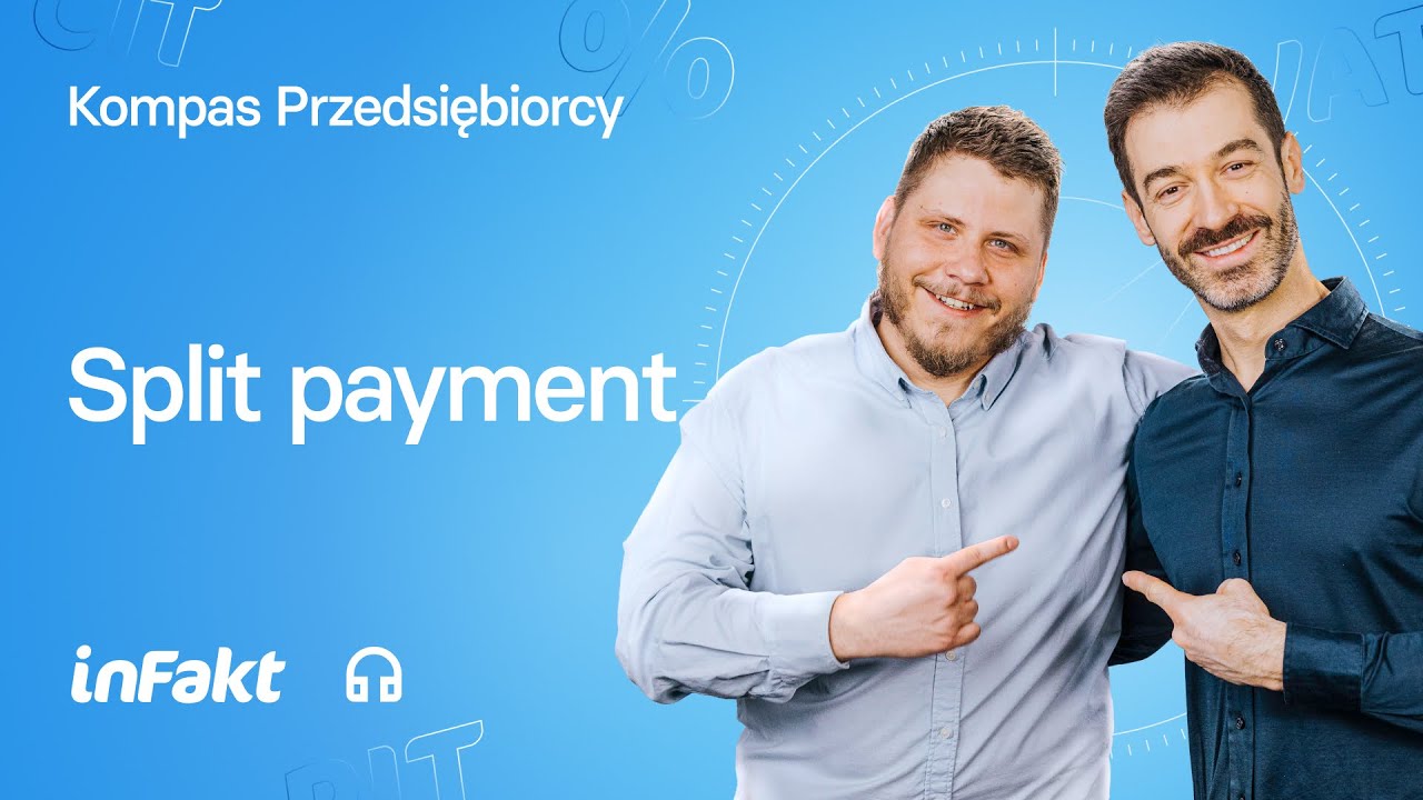 Czy musisz stosować split payment? Wszystko o mechanizmie podzielonej płatności