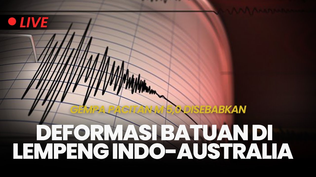 🔴Analisis Gempa Pacitan M 5,0 Selasa Pagi, Disebabkan Deformasi Batuan di Lempeng Indo-Australia