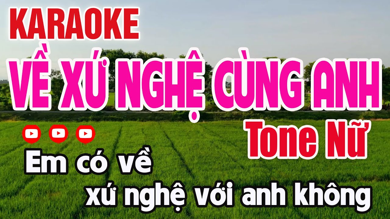 Về Xứ Nghệ Cùng Anh Karaoke Tone Nữ Nhạc Sống - Nguyên Minh Media