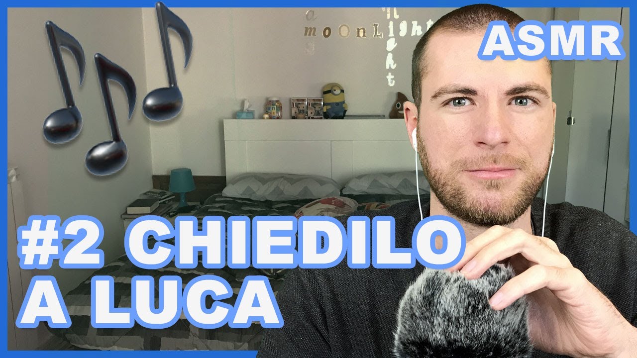 [ASMR ITA - Whispering] #2 Chiedilo a Luca - Musica maestro!