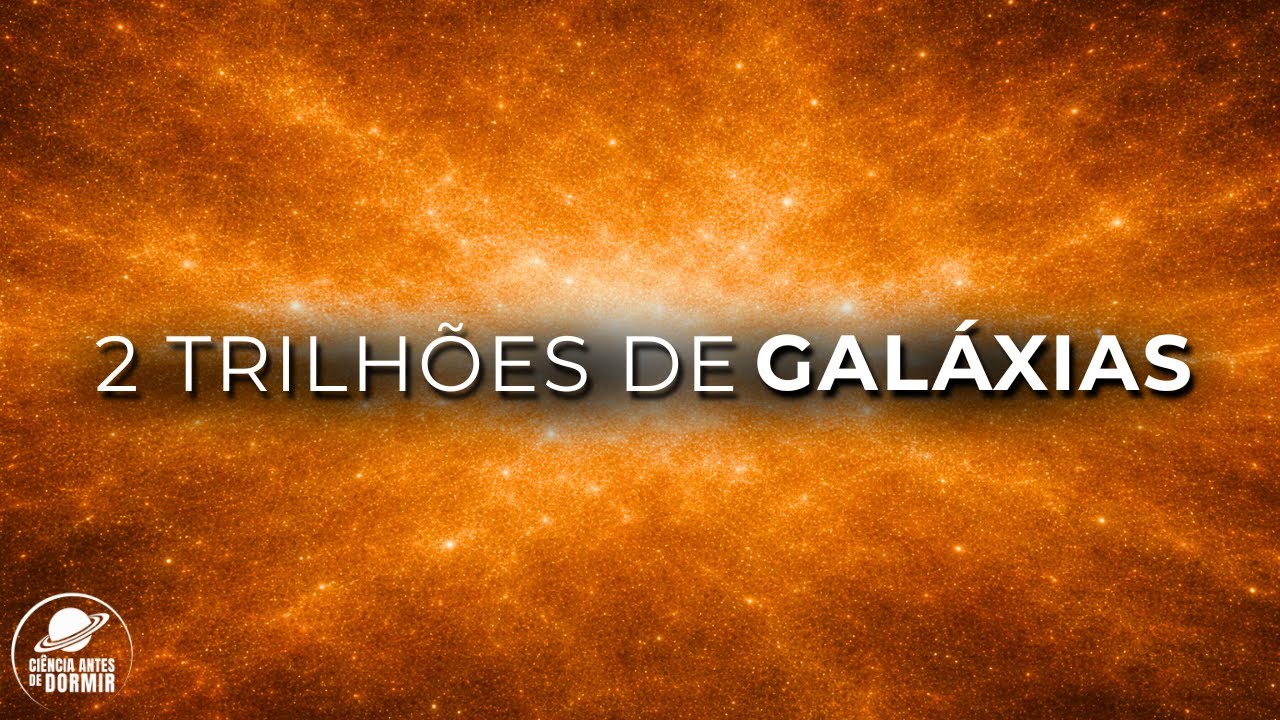 Viajamos Por Todas Galáxias do Universo Observável. Aqui Está o Que Encontramos |Ciência para Dormir