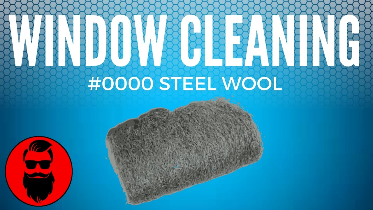 Why Luke The Window Cleaner Uses Steel Wool for Window Cleaning