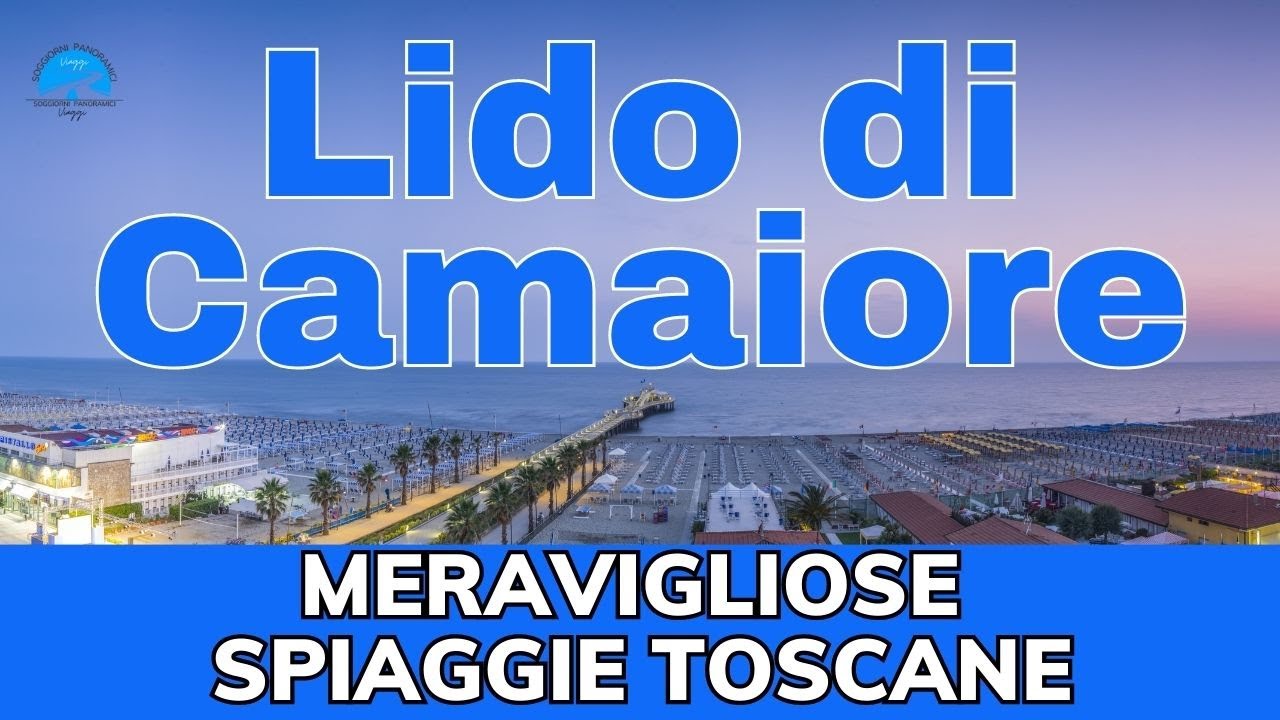 Lido di Camaiore una delle migliori destinazioni estive in Toscana