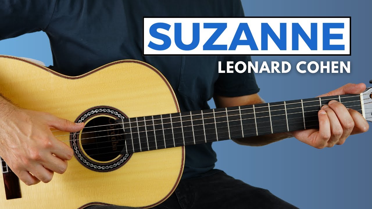 Suzanne (Leonard Cohen) - Guitar Lesson - Six String Fingerpicking