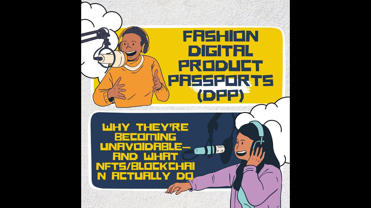 Fashion Digital Product Passports (DPP): Why They’re Becoming Unavoidable—and What NFTs/Blockchai...