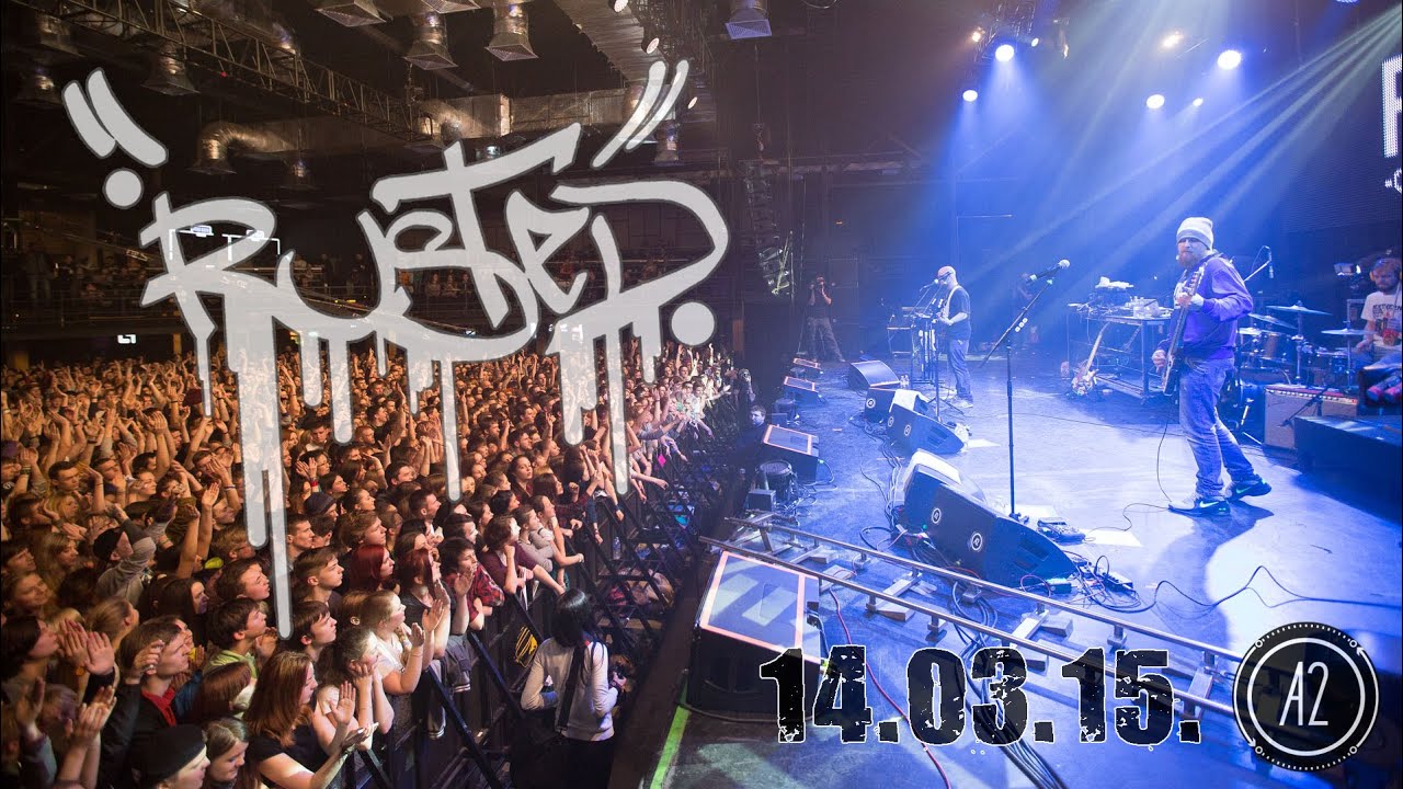 Rusted - Уже Не Мало (A2, 14.03.15, разогрев Noize Mc)
