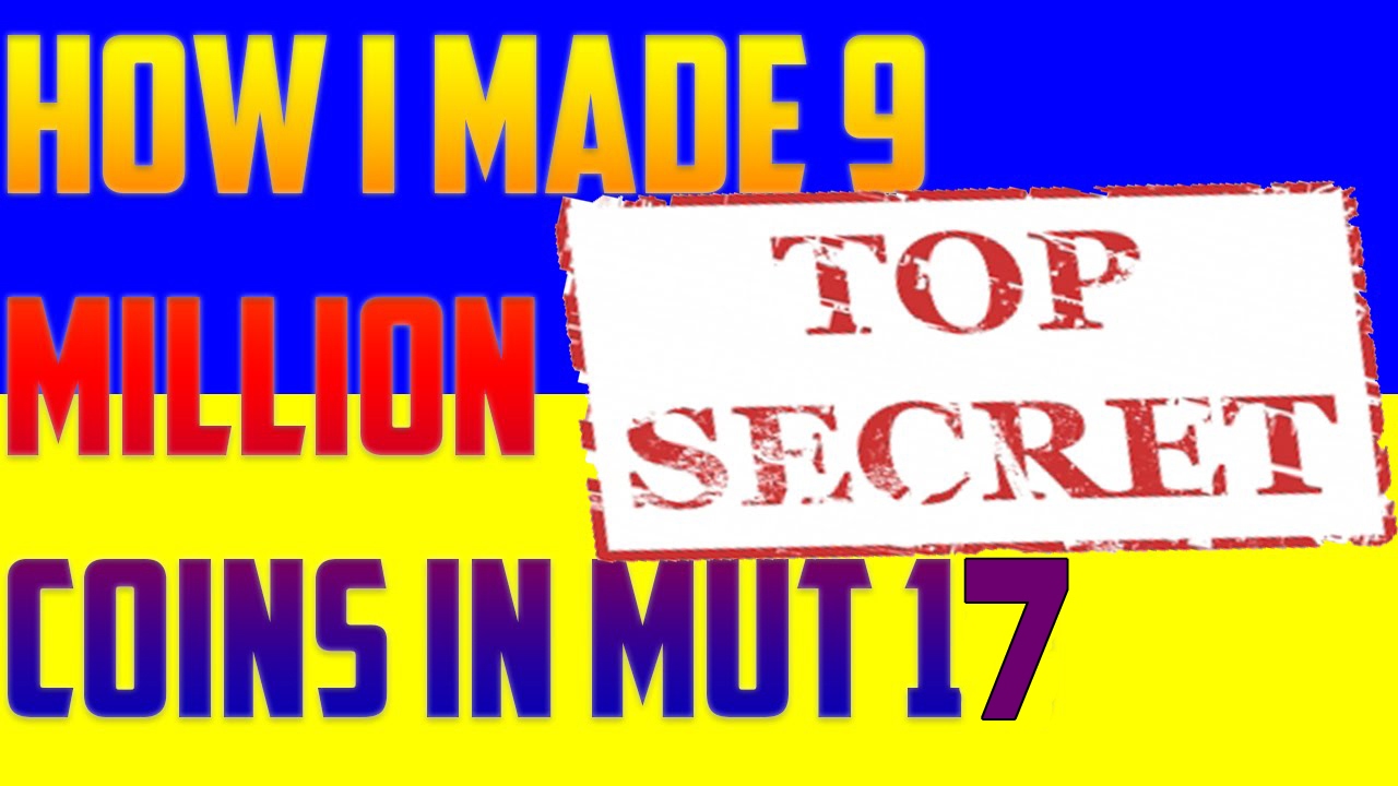 How i made 9 Million coins without spending money in MUT 17