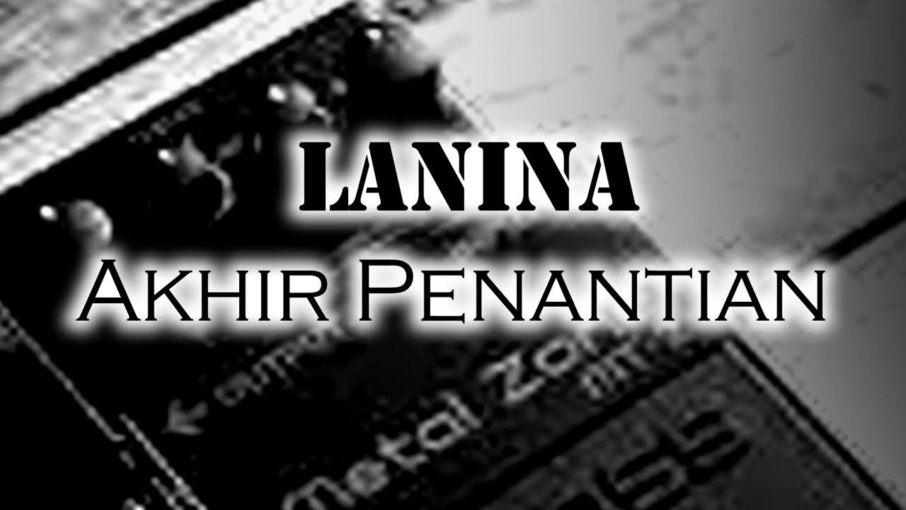 LANINA - Akhir Penantian