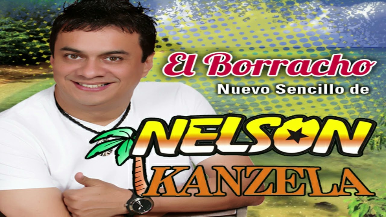 El borracho - Nelzon Kanzela