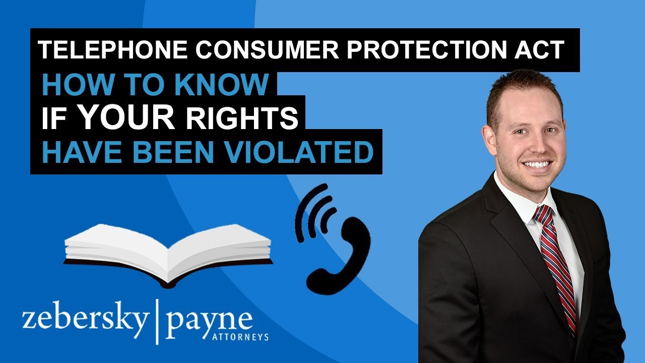 Telephone Consumer Protection Act (TCPA) - How To Know If Your Rights Have Been Violated