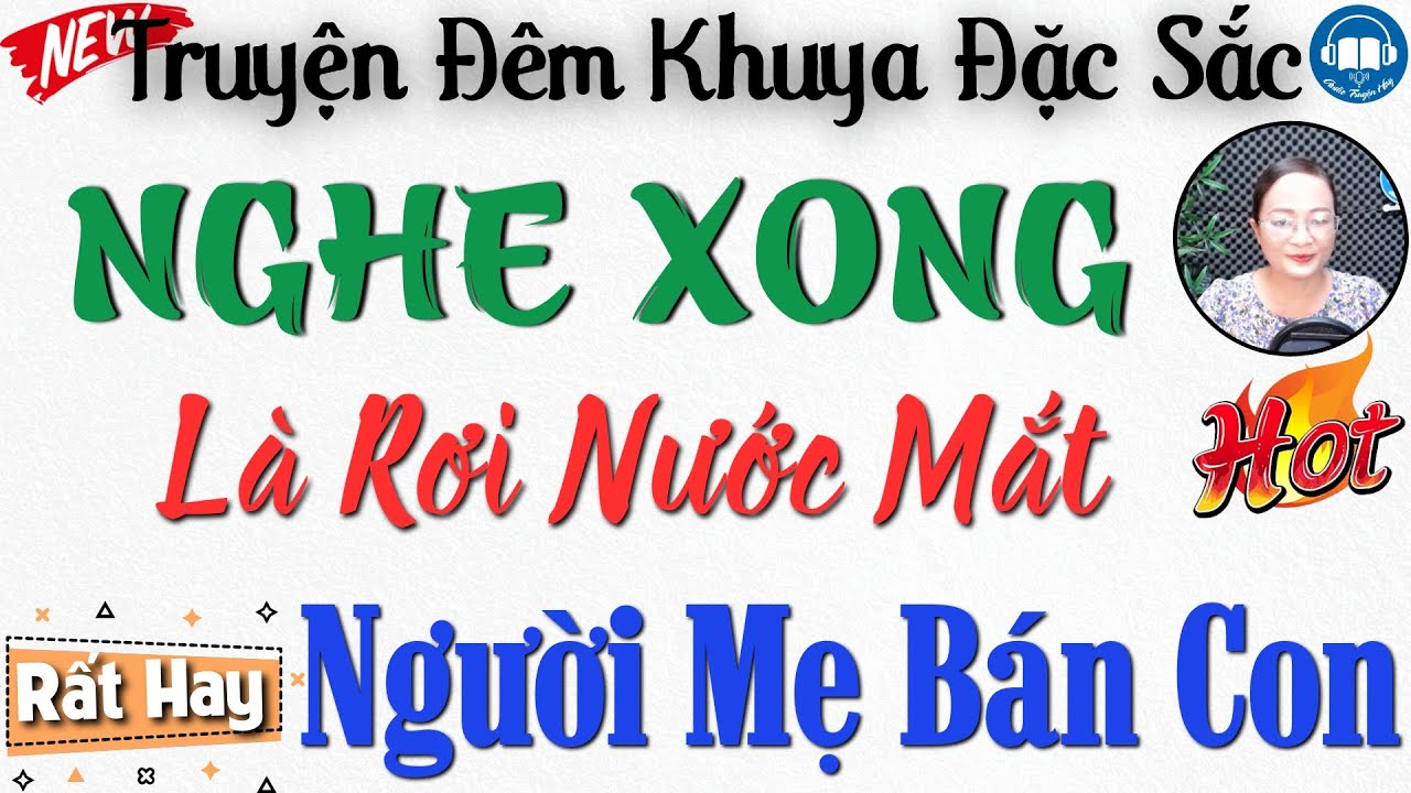 [Trọn Bộ] NGƯỜI MẸ BÁN CON - Truyện Tâm Lý Xã Hội 2024 Đáng Nghe Nhất