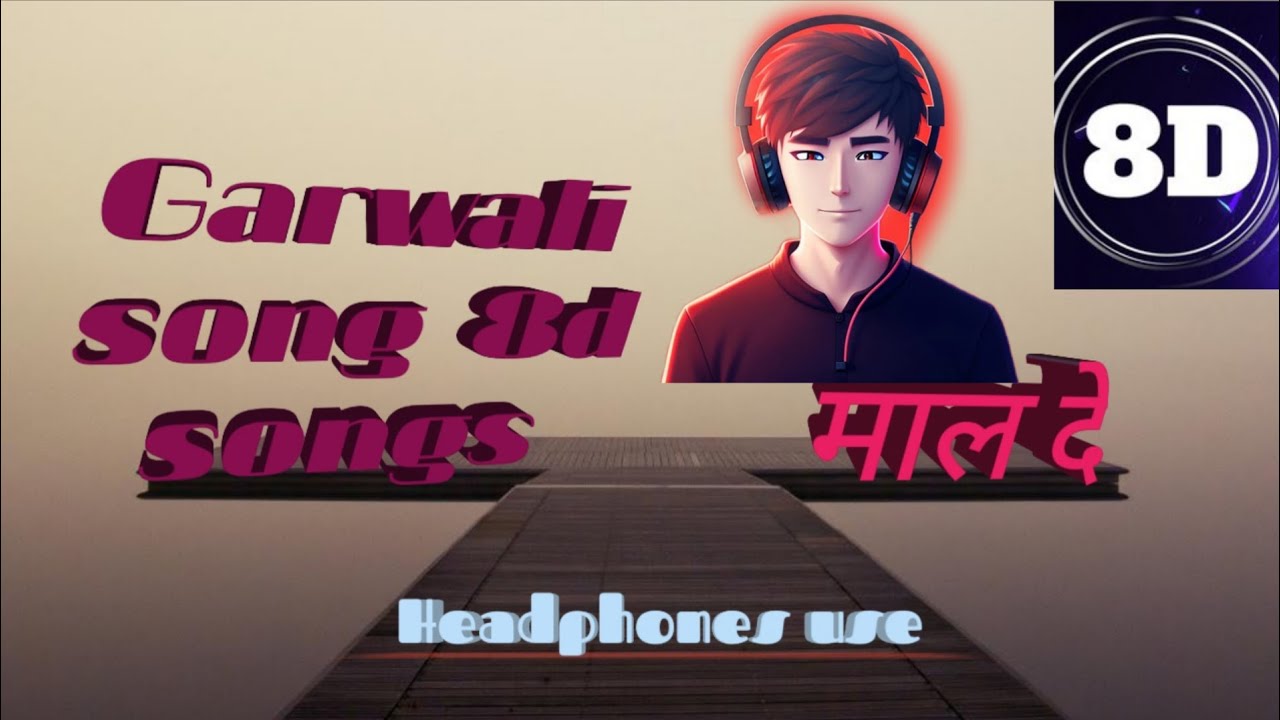 Garwali  8d songs/गढ़वाली सौंग माल दे बहुत मजा आएगा 