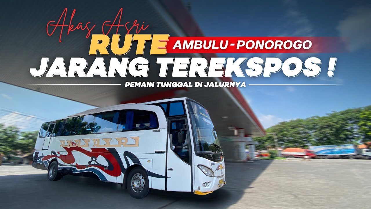 JALUR INI JARANG SEKALI TEREKSPOS ‼️ Naik Bis Legend Akas Asri Trayek Ambulu - Ponorogo