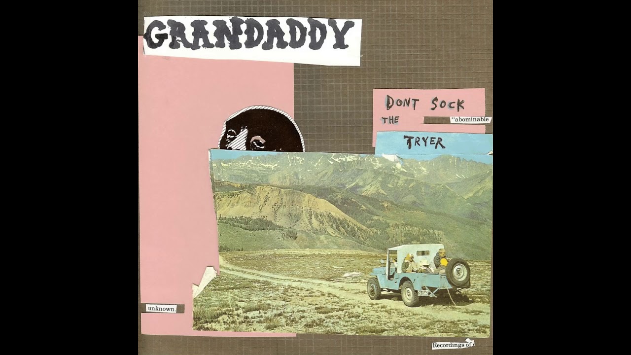 Grandaddy - Formerly The Rattlesnake Song (Don't Sock The Tryer)