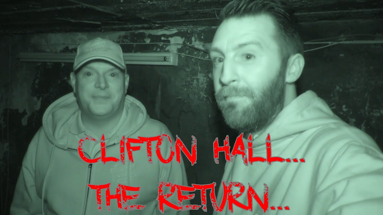 👻 Return To Clifton Hall 👻The Biggest Paranormal Venue In The UK Right Now
