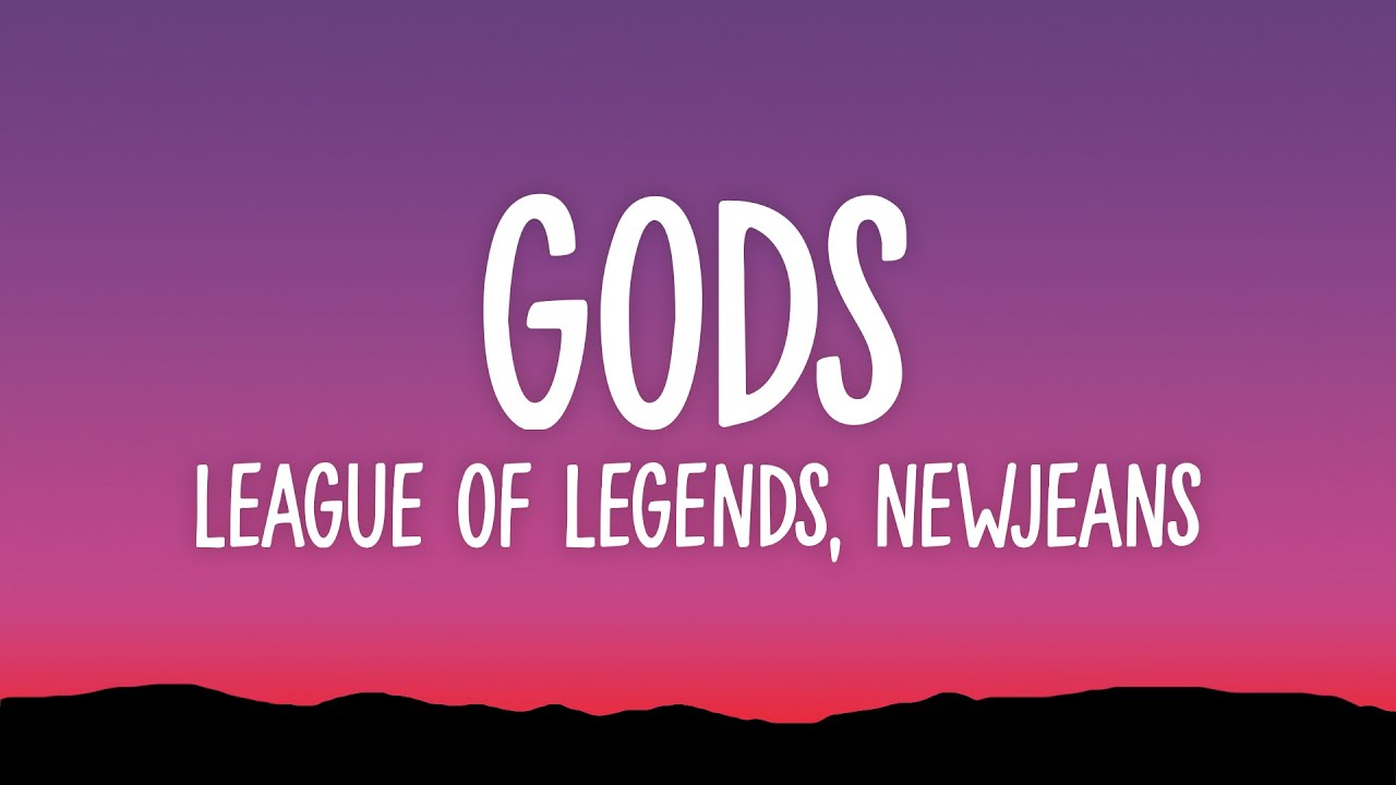GODS - NewJeans (Lyrics) League Of Legends Worlds Song