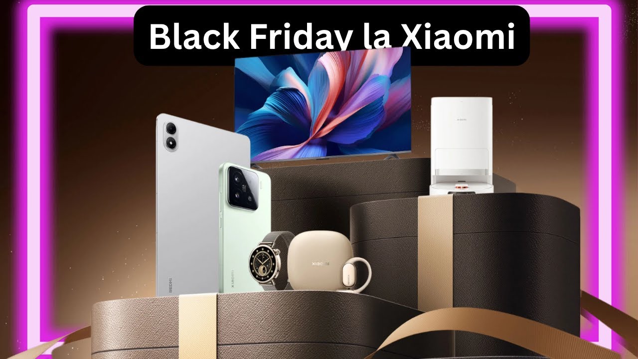 Black Friday 2025 la Xiaomi sau cum aveți prețuri atractive la telefoane mobile și alte gadgets