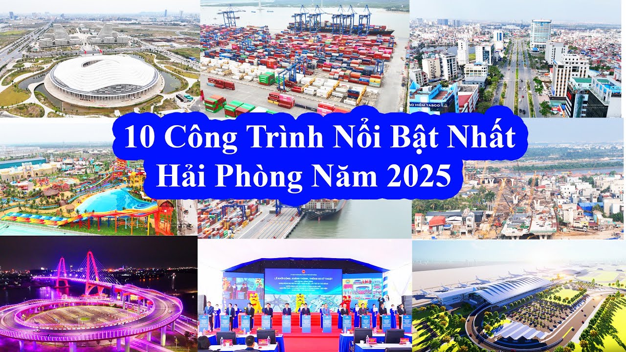 10 Công Trình Nổi Bật Nhất Hải Phòng Năm 2025