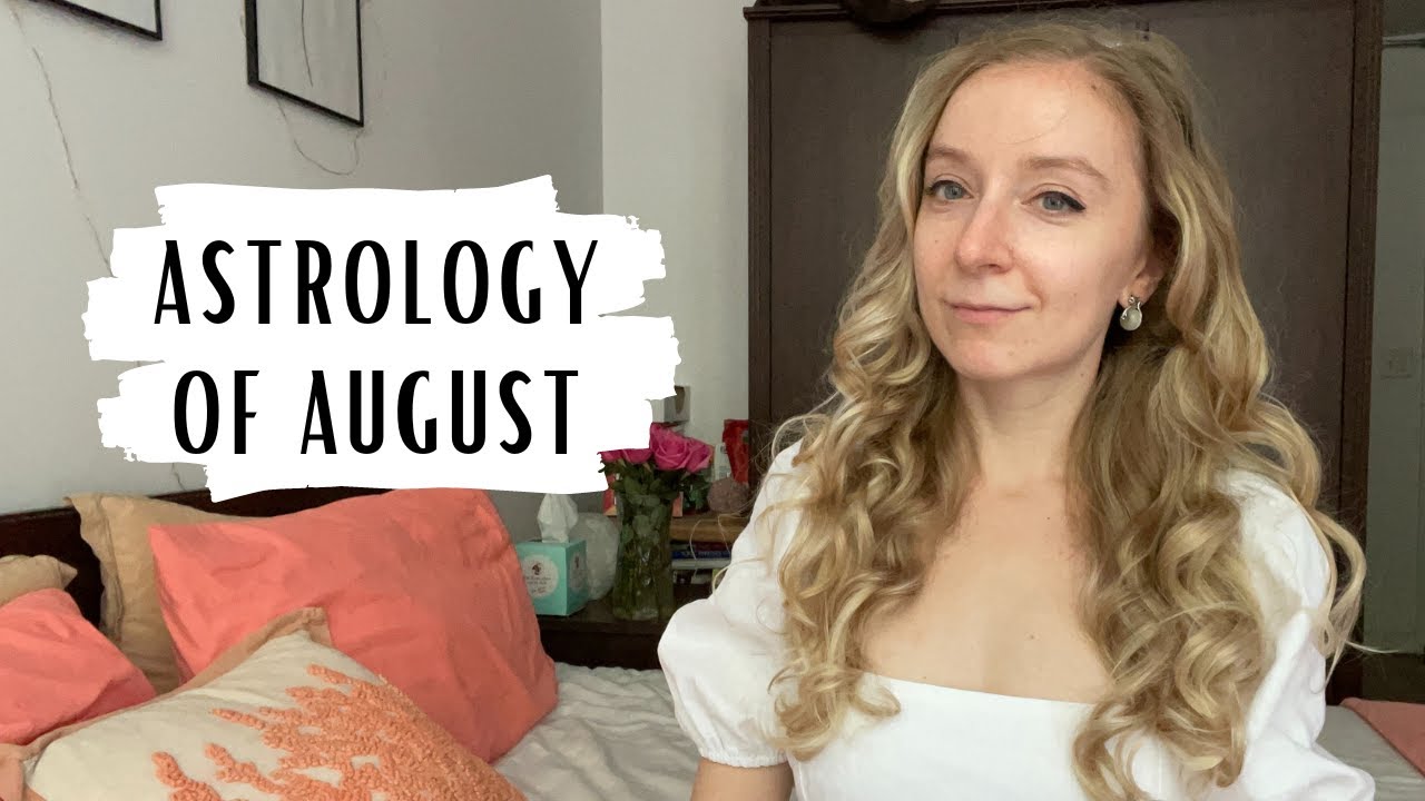 ASTROLOGY OF AUGUST 2022