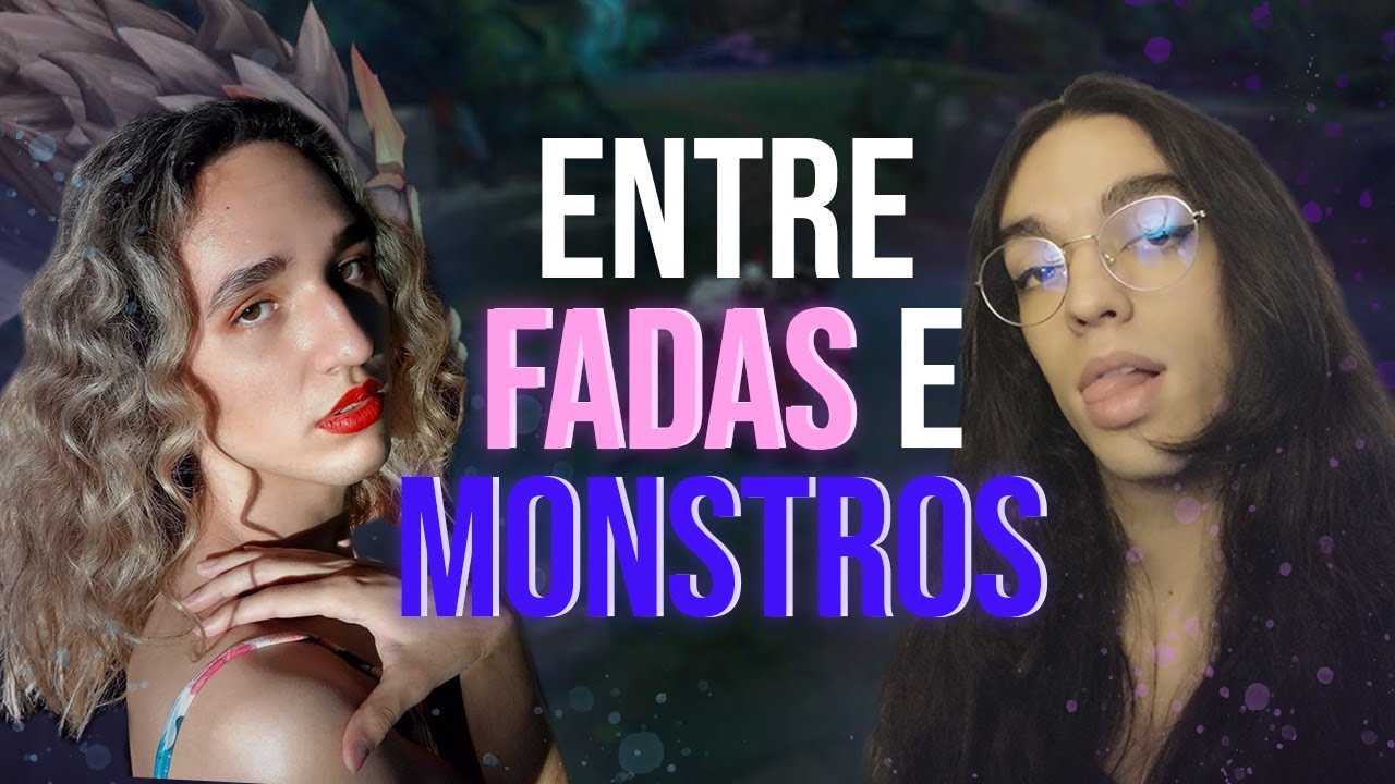 ENTRE FADAS E MONSTROS - (FT. @taniatentasion ) | League of Legends