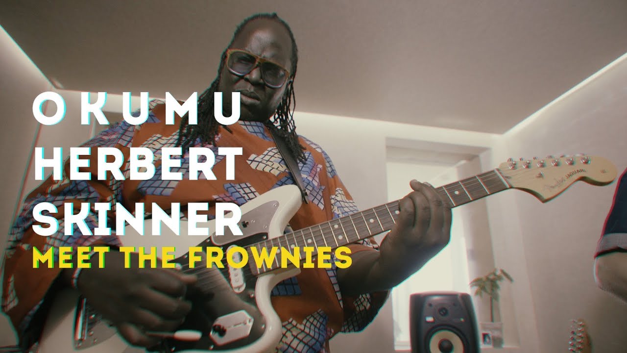 Okumu, Herbert, Skinner - Meet the Frownies (Twin Sister cover)