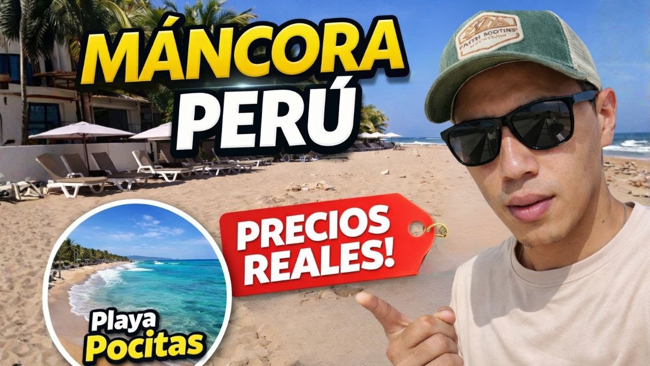 MÁNCORA PERÚ 🇵🇪  Playas, calles, precios reales, Faro y Playa Pocitas