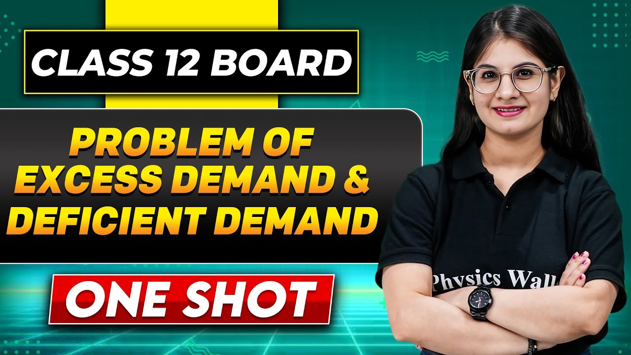 PROBLEM OF EXCESS DEMAND AND DEFICIENT DEMAND In One Shot | Class 12 Board | ECONOMICS