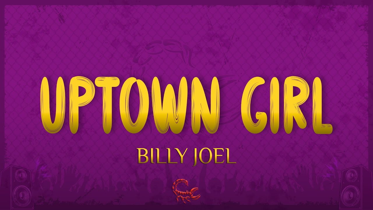 Billy Joel - Uptown Girl (Lyrics)