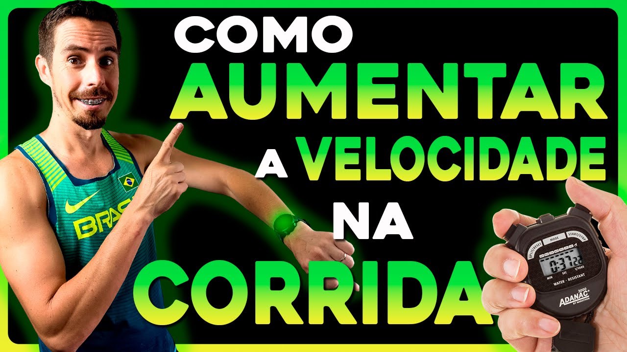 COMO AUMENTAR A VELOCIDADE NA CORRIDA?
