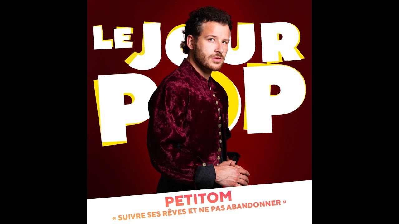 PETiTOM « Suivre ses rêves et ne pas abandonner »