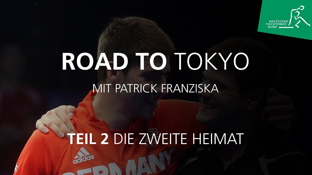 Road to Tokyo mit Patrick Franziska: Teil 2 - Die zweite Heimat