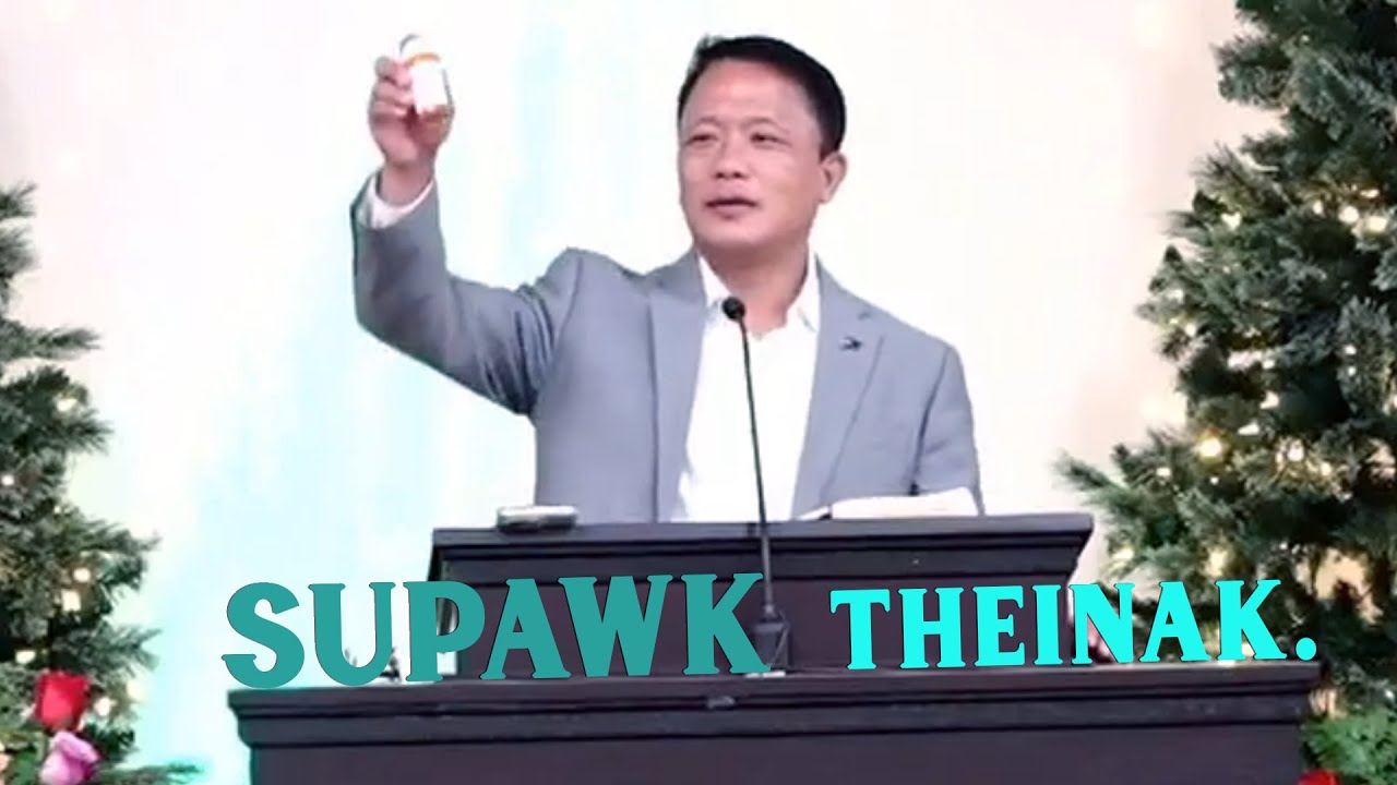 Pastor Thian Awi Sang - Supawk Theinak.