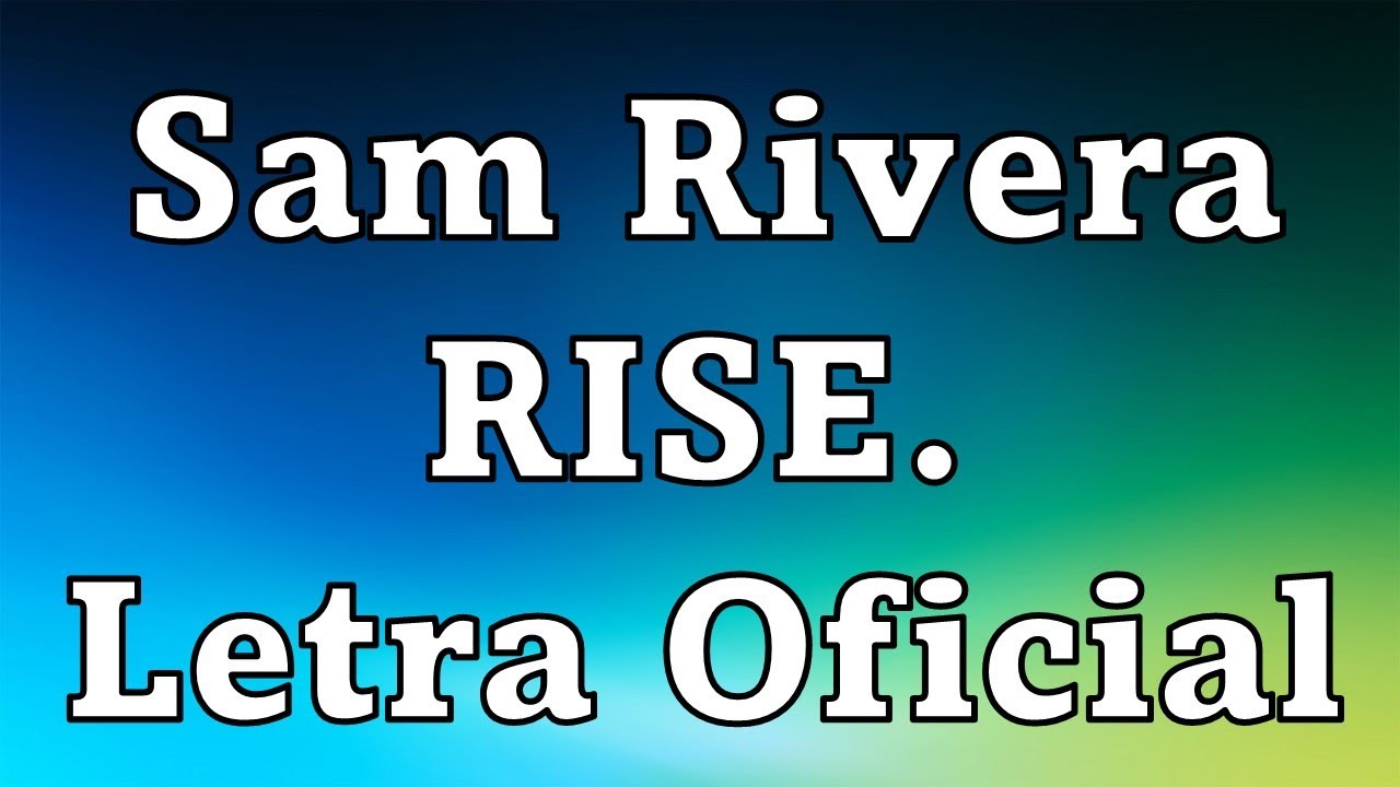 Sam Rivera - RISE. Letra Oficial - lyrics (Video Lyric)