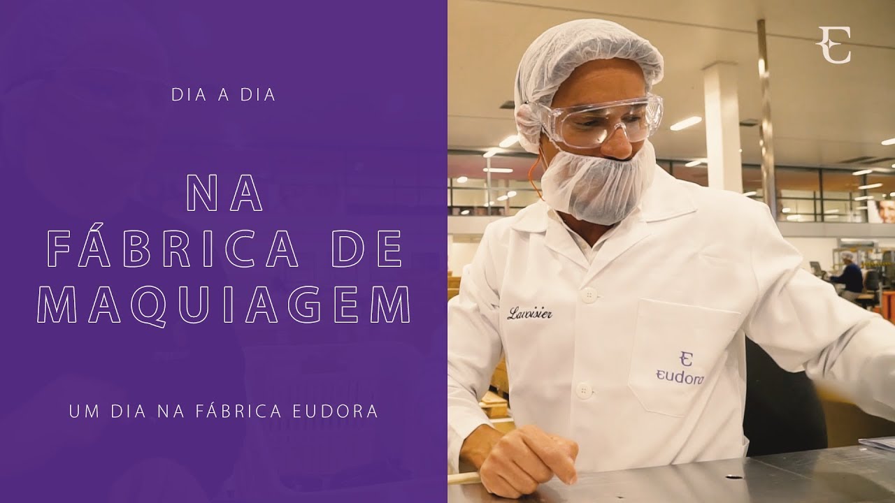 Um dia na Fábrica Eudora: Dia a Dia na Fábrica de Maquiagem | Eudora