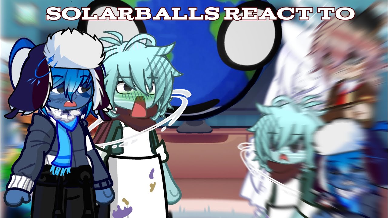 Solarballs react to random things ||unfunny