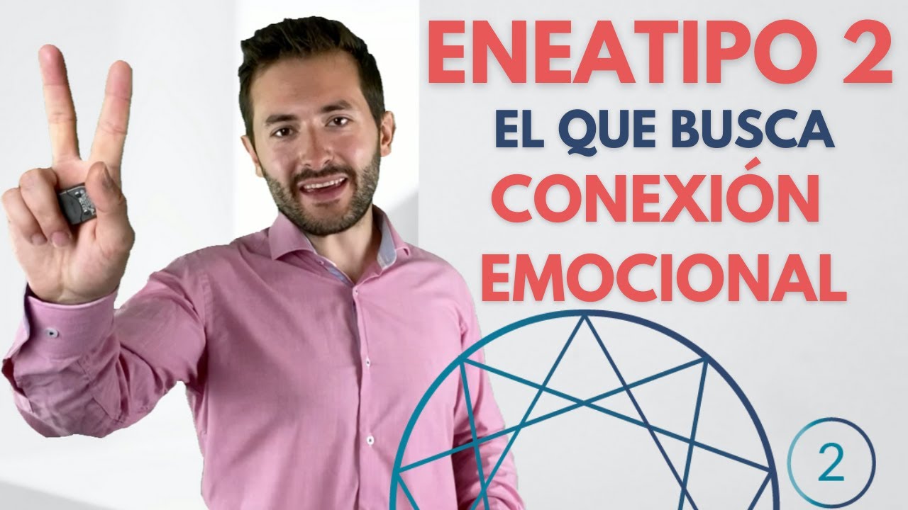 ENEATIPO 2 | El que busca CONEXIÓN EMOCIONAL | Héctor Jiménez