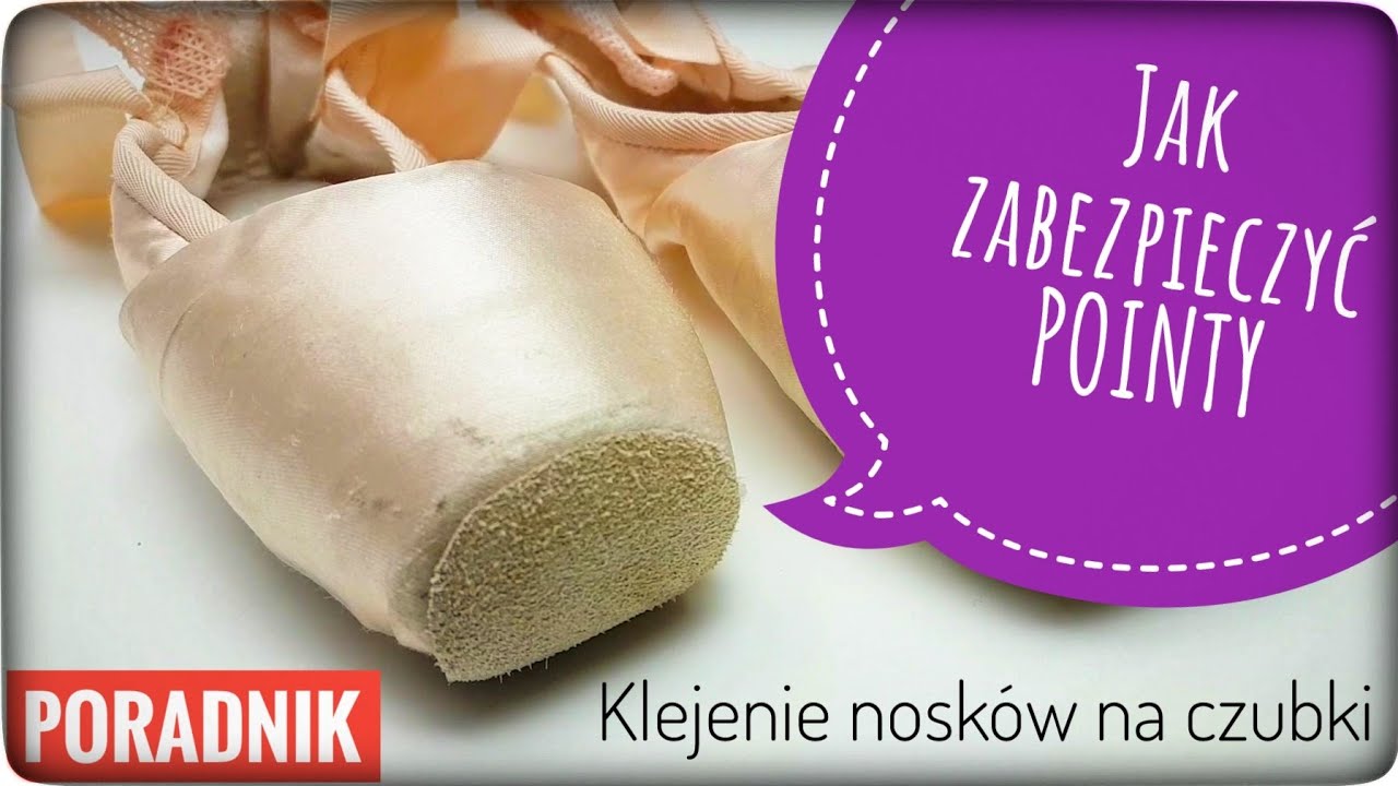 JAK PRZYKLEIĆ NOSKI NA POINTY BALETOWE? JAK ZABEZPIECZYĆ PŁENTY DO BALETU? KLEJENIE NOSK&Oacute;W NA CZUBKI