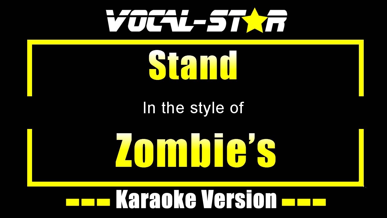 Stand Karaoke | Zombie's Karaoke Version