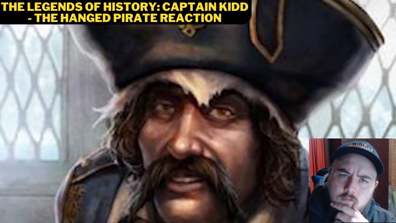 The Legends of History: Captain Kidd - The Hanged Pirate Reaction
