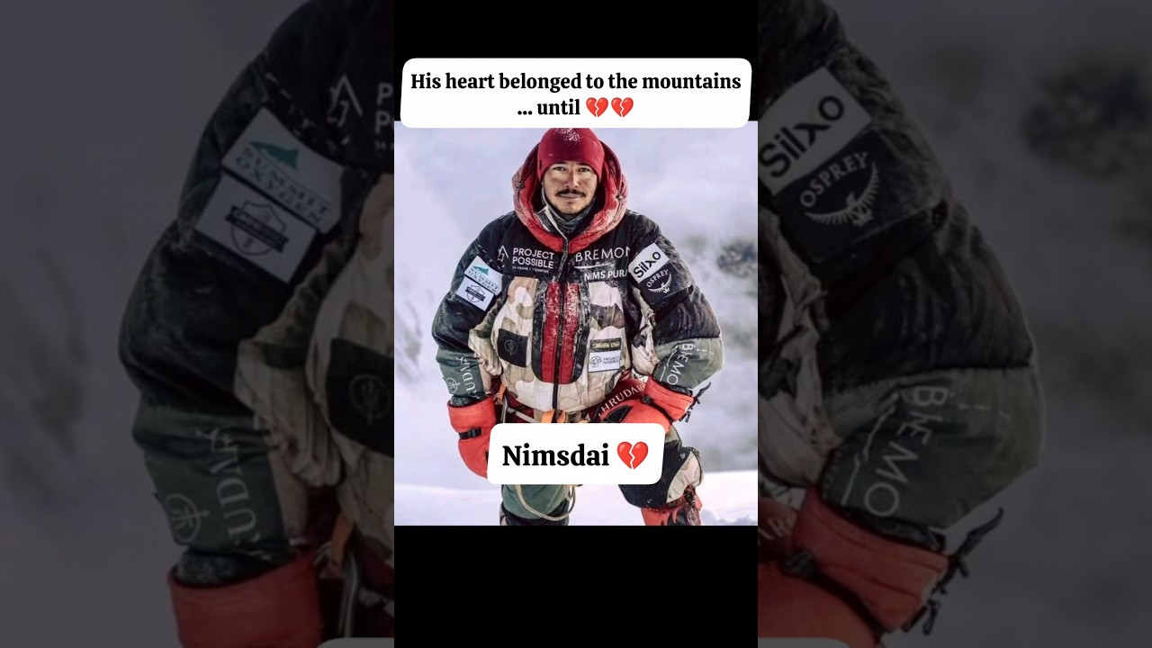 Nims dai news|Nims dai death 💔 #nimsdai#nirmalpurja#death #mountains#trending #viral#shorts#ytshorts