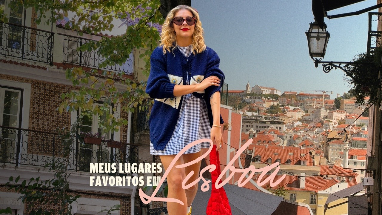 LISBOA ☀️ meus lugares favoritos depois de ter morado 2 anos aqui