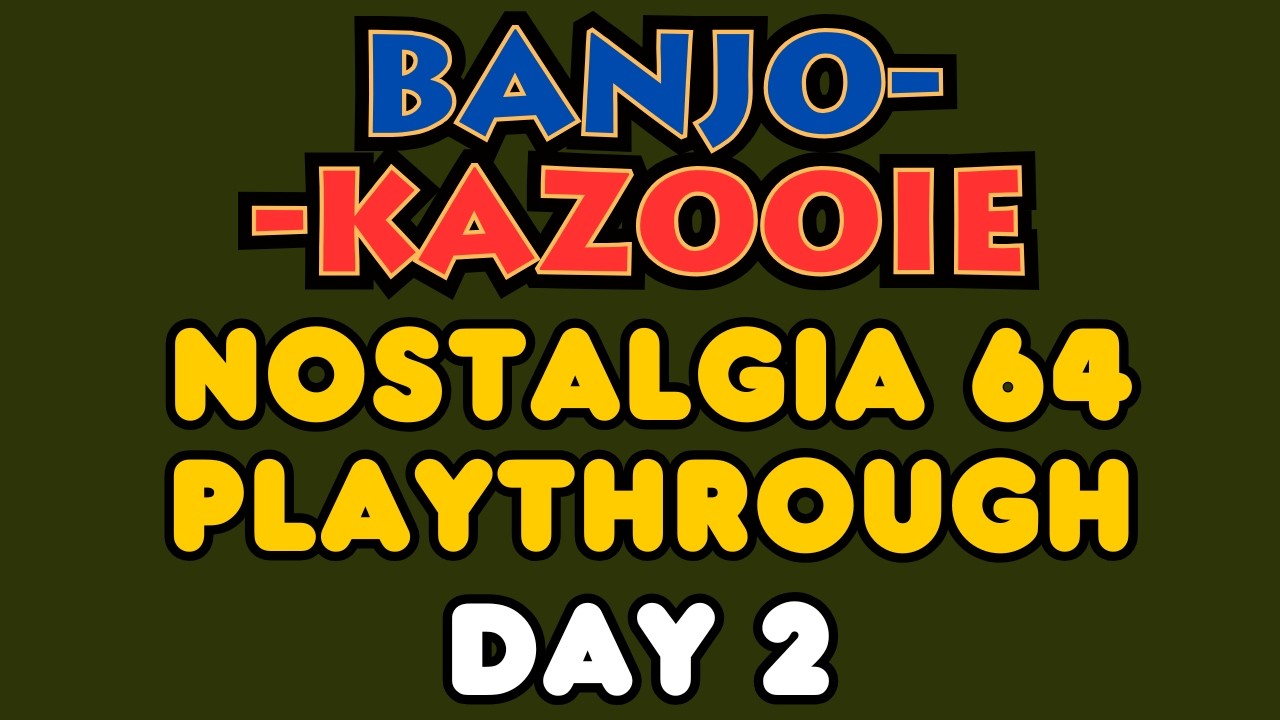 Nostalgia 64 Playthrough - Day 2!