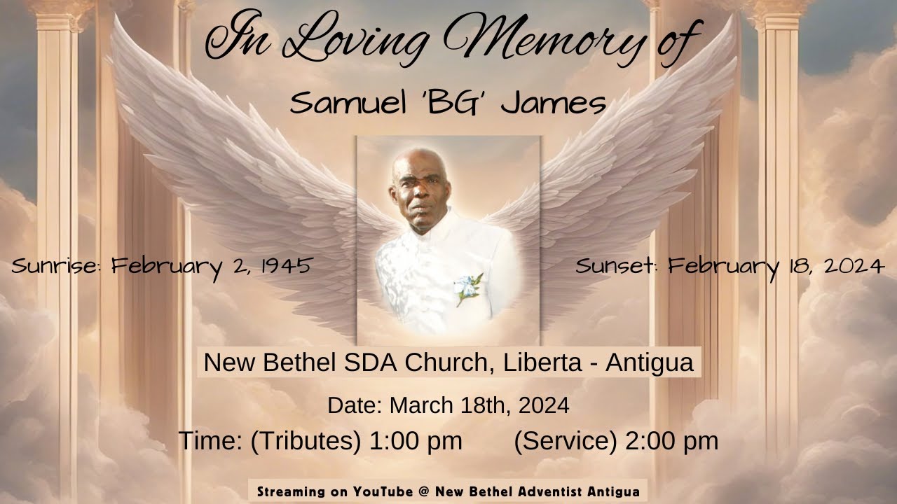 In Loving Memory of Samuel 'BG' James || March 18th, 2024 @ 1:00 pm || New Bethel SDA Church