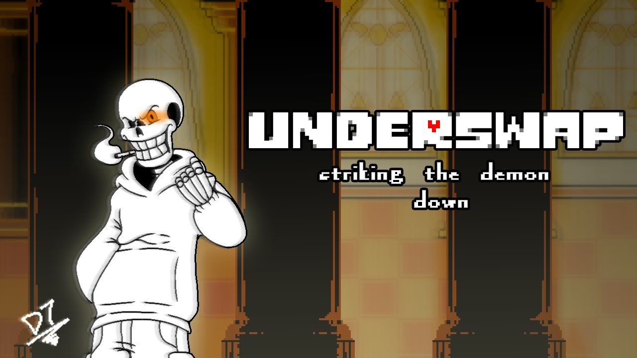 STRIKING THE DEMON DOWN UST | UNDERSWAP - Papyrus
