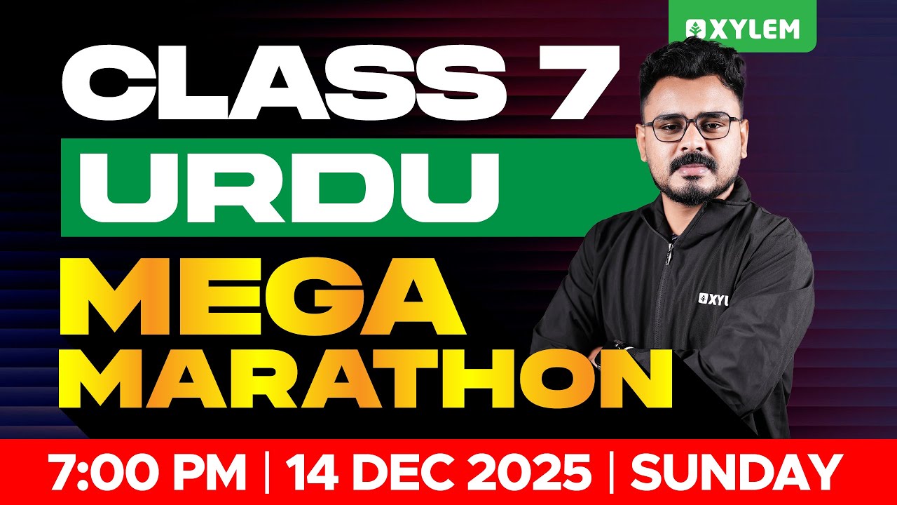 Class 7 Christmas Exam 2025 : URDU / MEGA MARATHON | Xylem Class 7