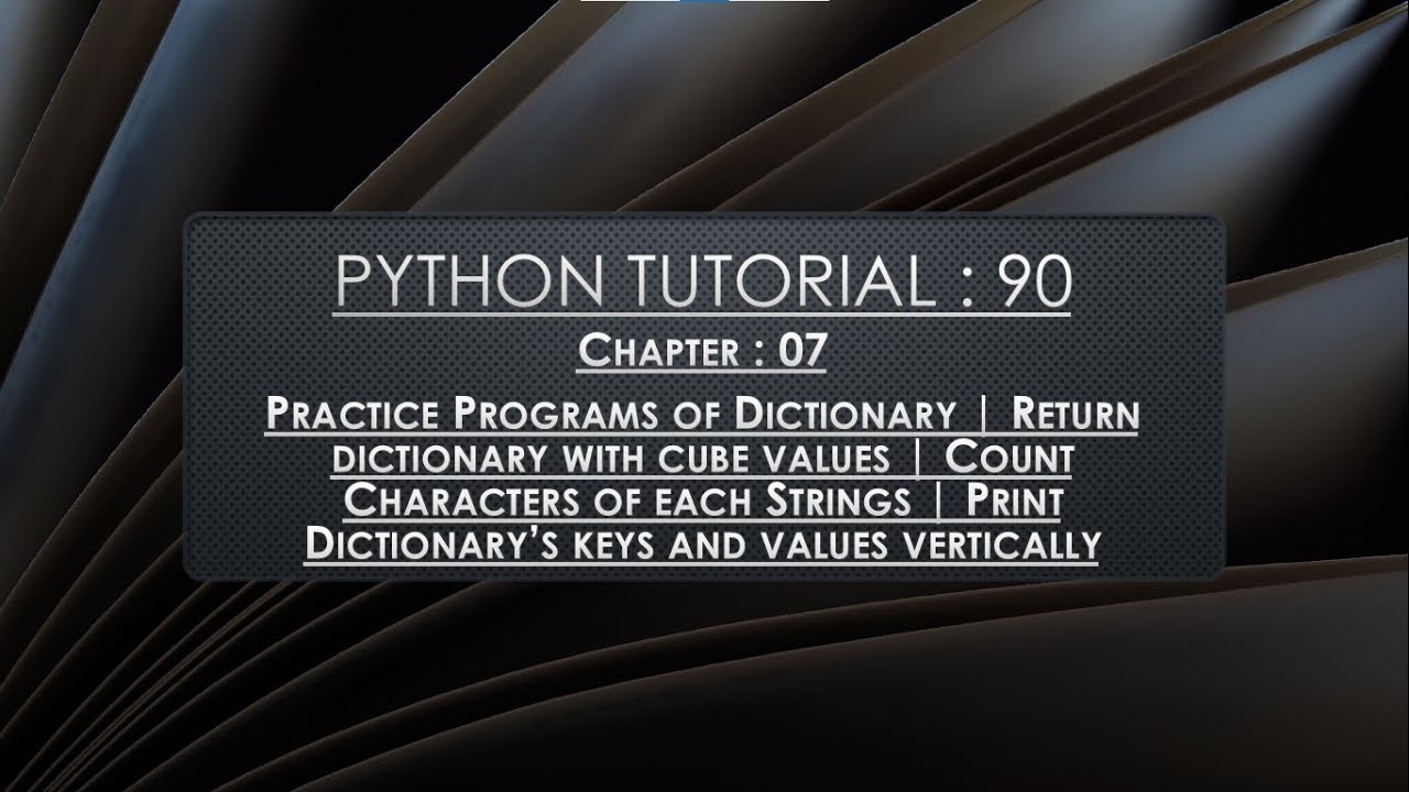Python Tutorial 90 : Dictionary Exercises with Solutions