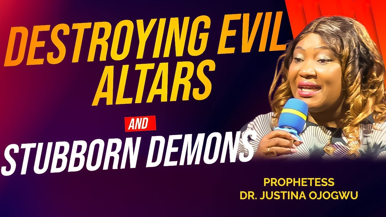 4 HOURS DELIVERANCE PRAYERS AGAINST EVIL ALTARS & STURBON DEMONS - PROPHETESS DR. JUSTINA OJOGWU
