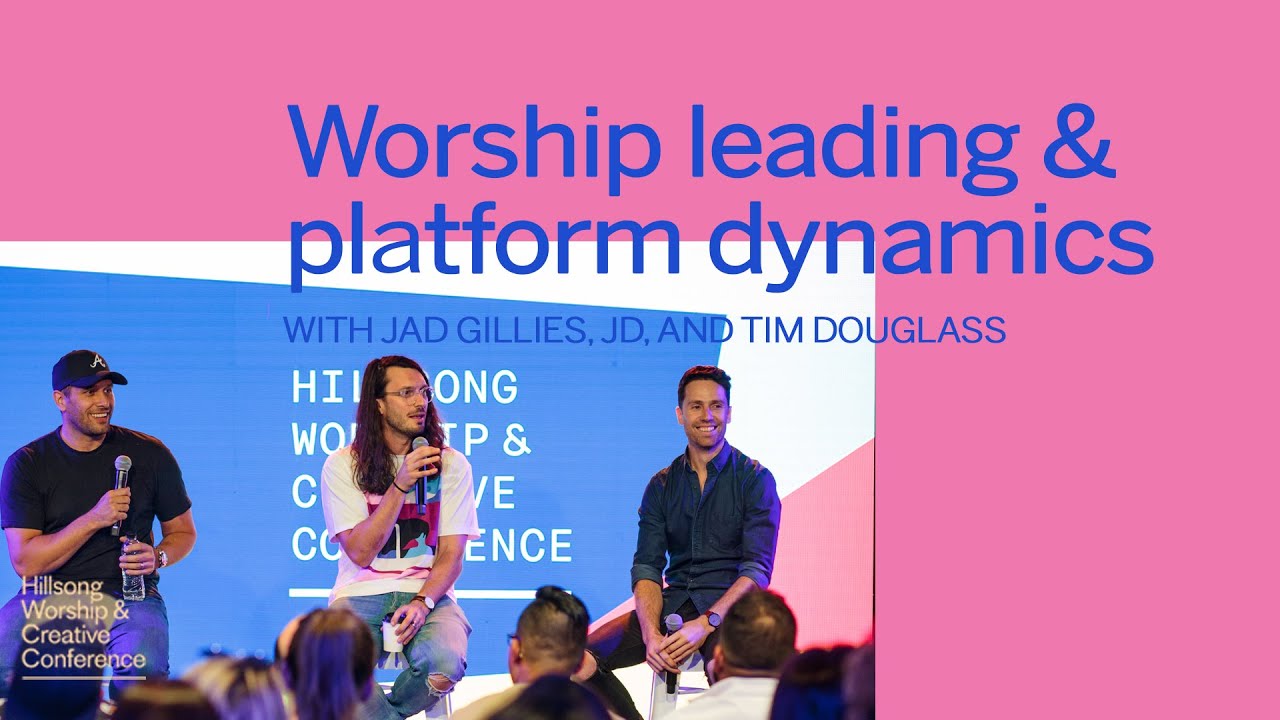 Platform Dynamics | Jad Gillies, JD, & Tim Douglass | Worship & Creative Conference 2017