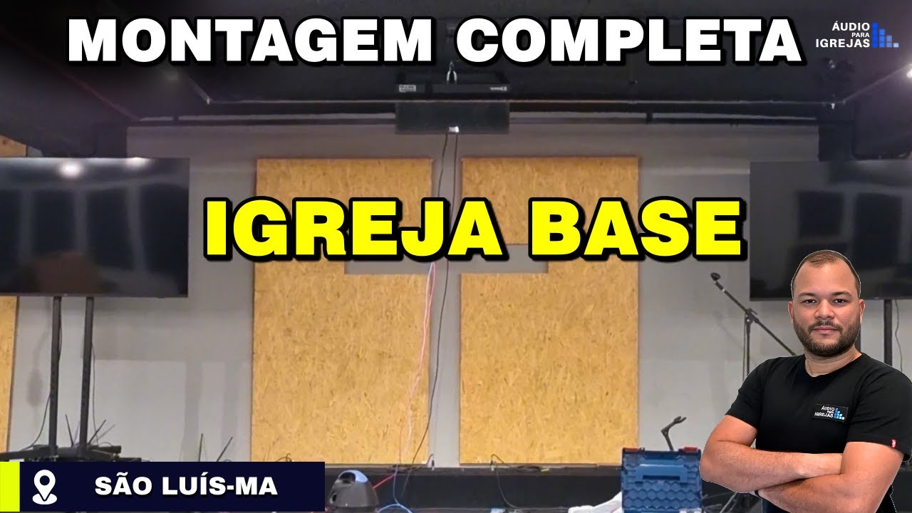 MONTAGEM COMPLETA | IGREJA BASE / SÃO LUIS - MA