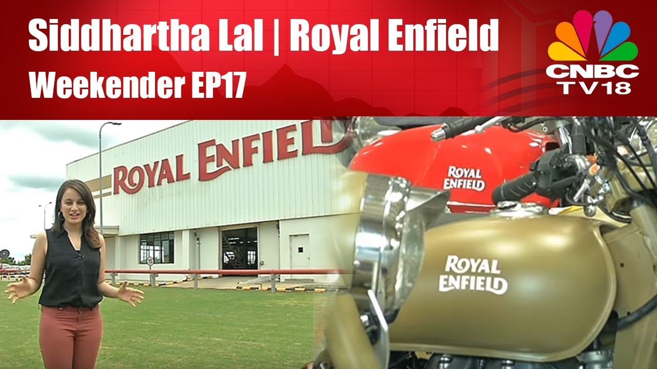 Siddhartha Lal | Royal Enfield | Weekender EP17 | SEG1 | CNBC TV18